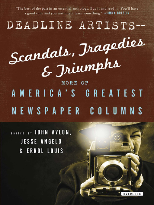 Title details for Deadline Artists—Scandals, Tragedies & Triumphs by John P. Avlon - Available